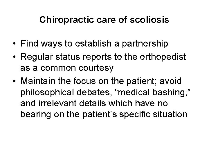 Chiropractic care of scoliosis • Find ways to establish a partnership • Regular status