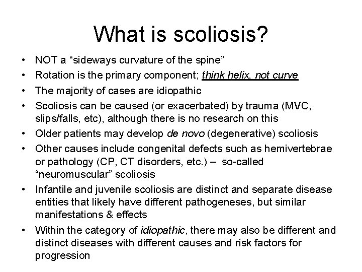 What is scoliosis? • • NOT a “sideways curvature of the spine” Rotation is