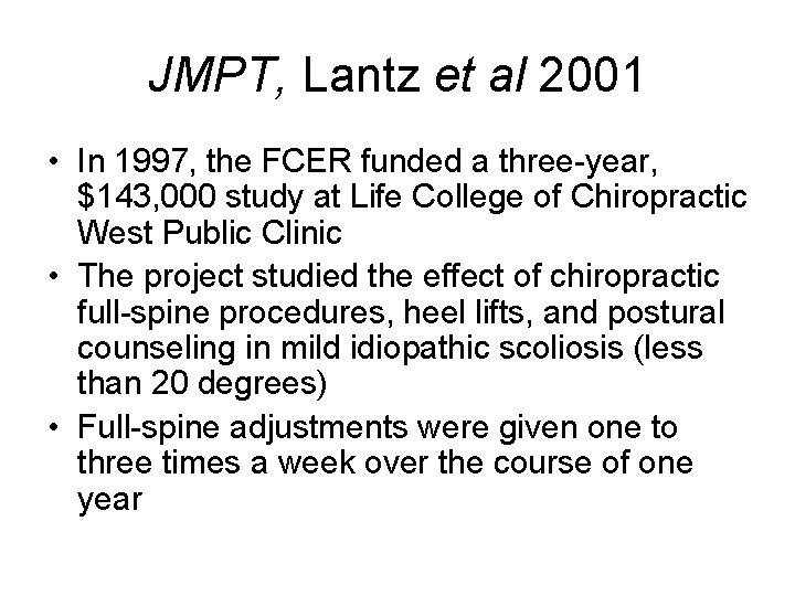 JMPT, Lantz et al 2001 • In 1997, the FCER funded a three year,