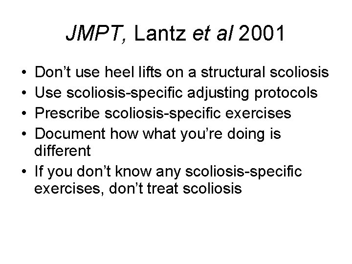 JMPT, Lantz et al 2001 • • Don’t use heel lifts on a structural