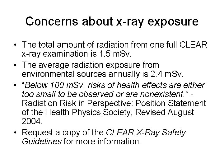 Concerns about x ray exposure • The total amount of radiation from one full