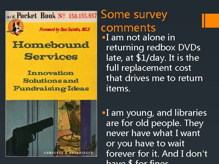 Some survey comments § I am not alone in returning redbox DVDs late, at