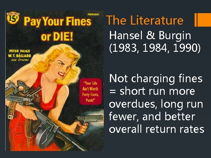 The Literature Hansel & Burgin (1983, 1984, 1990) Not charging fines = short run