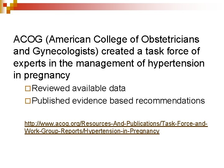 ACOG (American College of Obstetricians and Gynecologists) created a task force of experts in