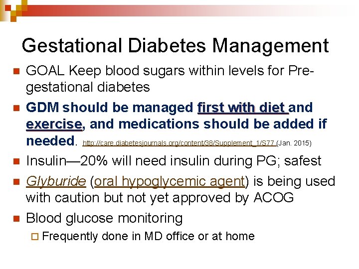 Gestational Diabetes Management n n n GOAL Keep blood sugars within levels for Pregestational