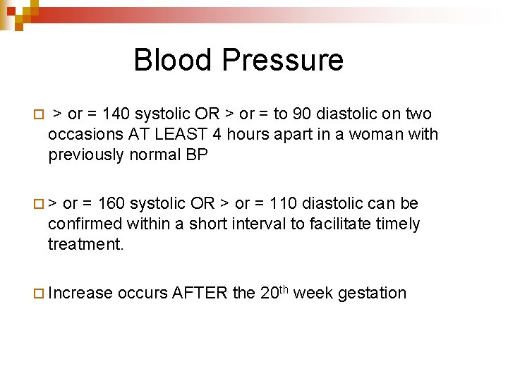 Blood Pressure ¨ > or = 140 systolic OR > or = to 90