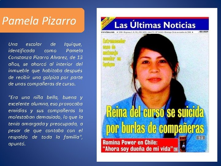 Pamela Pizarro Una escolar de Iquique, identificada como Pamela Constanza Pizarro Alvarez, de 13