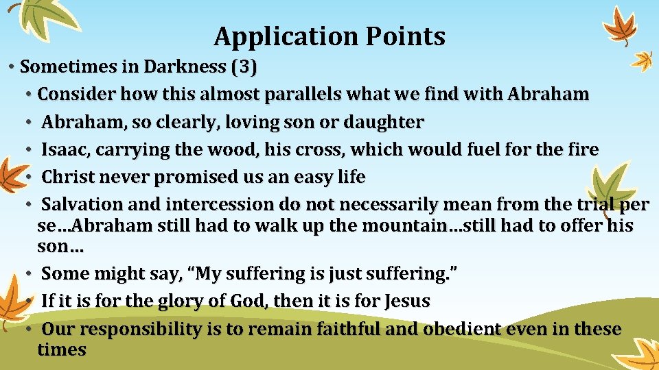Application Points • Sometimes in Darkness (3) • Consider how this almost parallels what