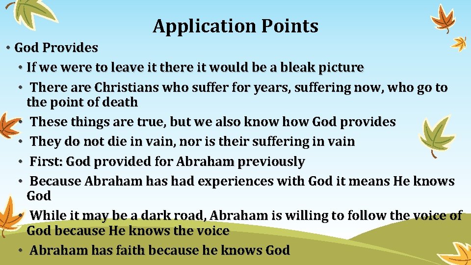 Application Points • God Provides • If we were to leave it there it