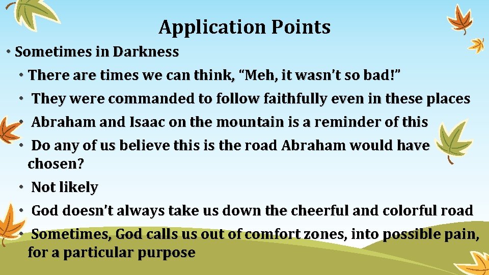 Application Points • Sometimes in Darkness • There are times we can think, “Meh,