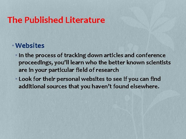 The Published Literature • Websites • In the process of tracking down articles and