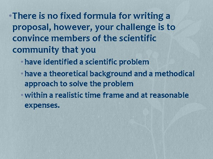  • There is no fixed formula for writing a proposal, however, your challenge