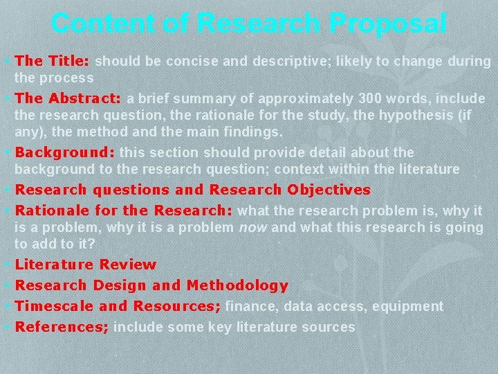 Content of Research Proposal • The Title: should be concise and descriptive; likely to