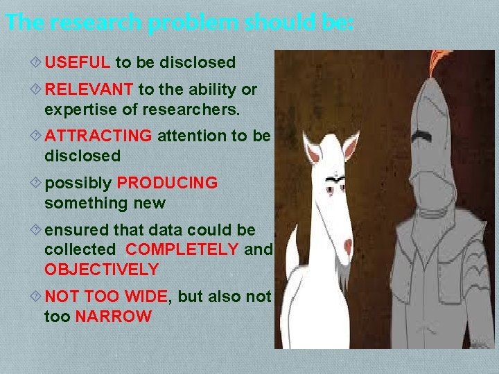 The research problem should be: USEFUL to be disclosed RELEVANT to the ability or