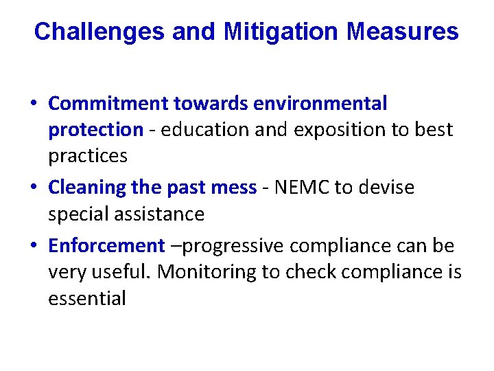 Challenges and Mitigation Measures • Commitment towards environmental protection - education and exposition to