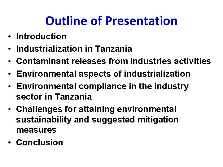 Outline of Presentation • • • Introduction Industrialization in Tanzania Contaminant releases from industries