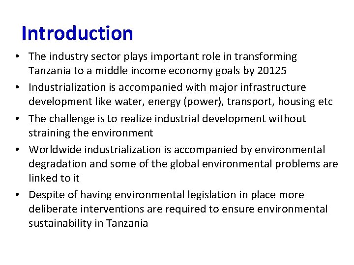 Introduction • The industry sector plays important role in transforming Tanzania to a middle