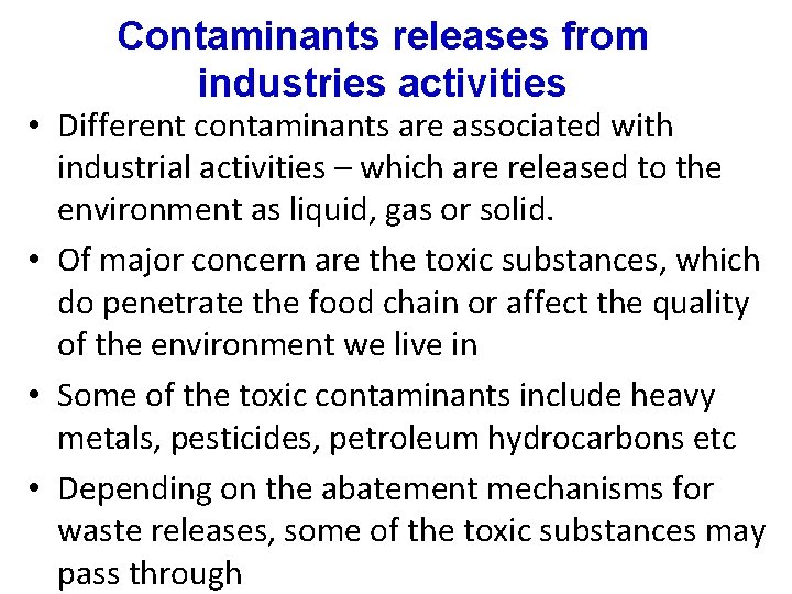 Contaminants releases from industries activities • Different contaminants are associated with industrial activities –