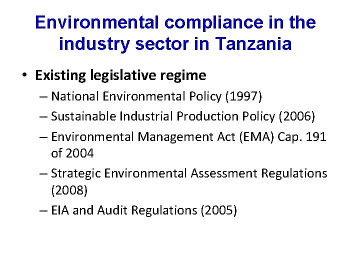 Environmental compliance in the industry sector in Tanzania • Existing legislative regime – National