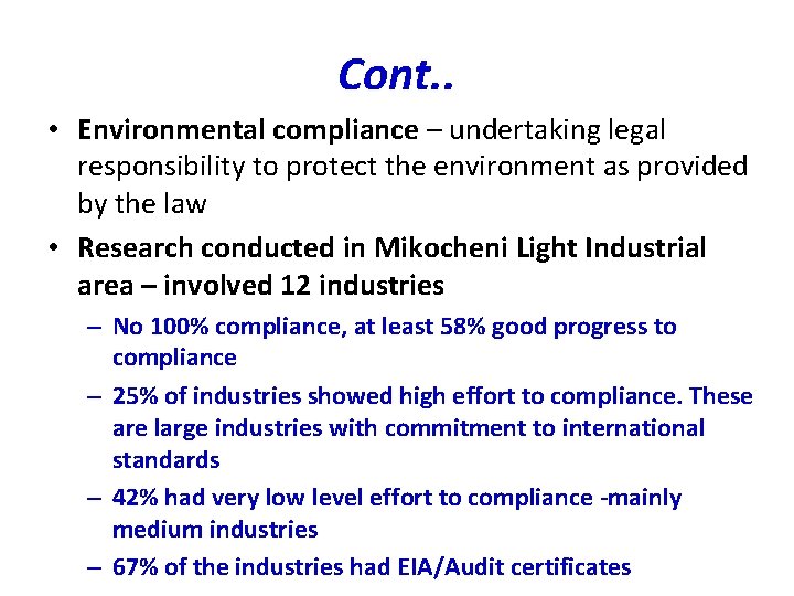 Cont. . • Environmental compliance – undertaking legal responsibility to protect the environment as