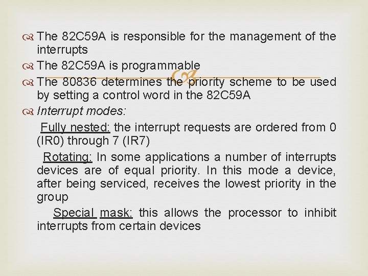  The 82 C 59 A is responsible for the management of the interrupts