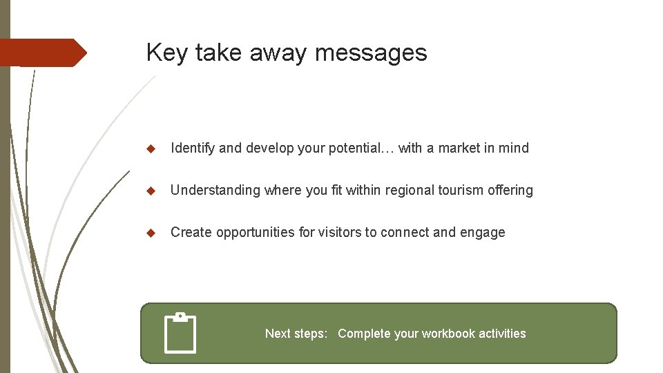 Key take away messages Identify and develop your potential… with a market in mind