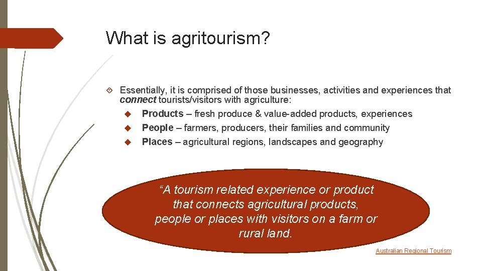 What is agritourism? Essentially, it is comprised of those businesses, activities and experiences that