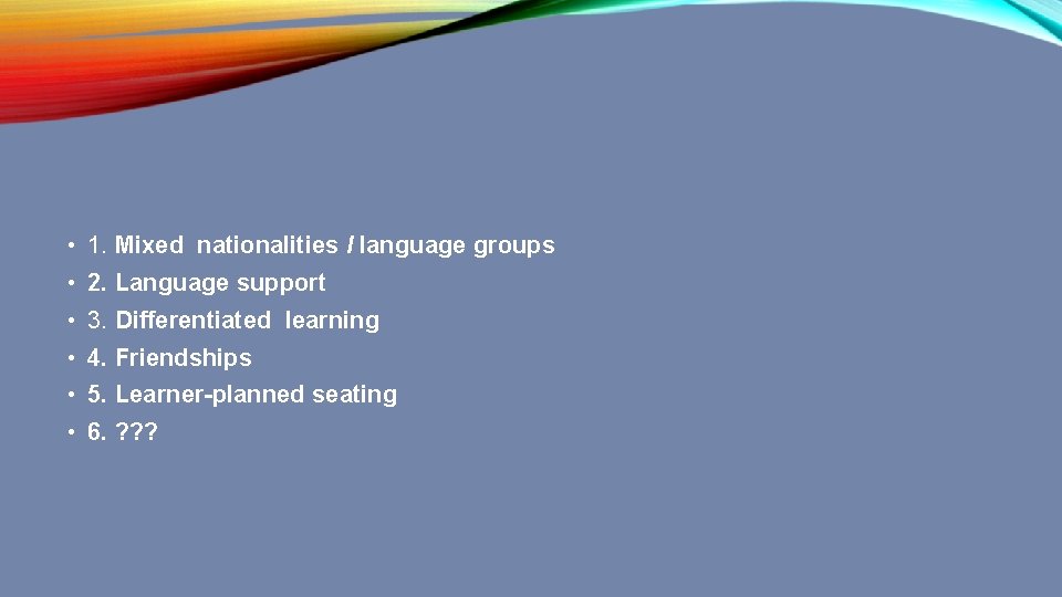  • 1. Mixed nationalities I language groups • 2. Language support • 3.