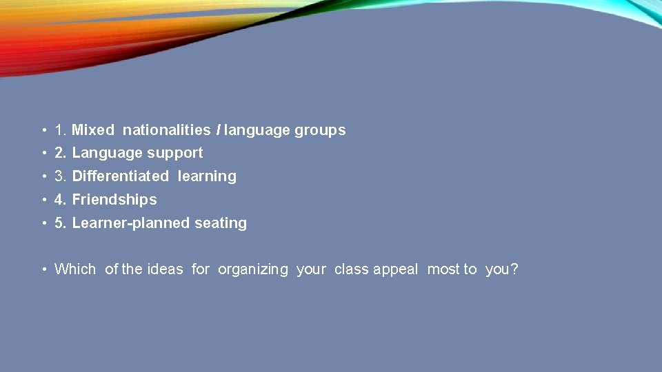  • 1. Mixed nationalities I language groups • 2. Language support • 3.
