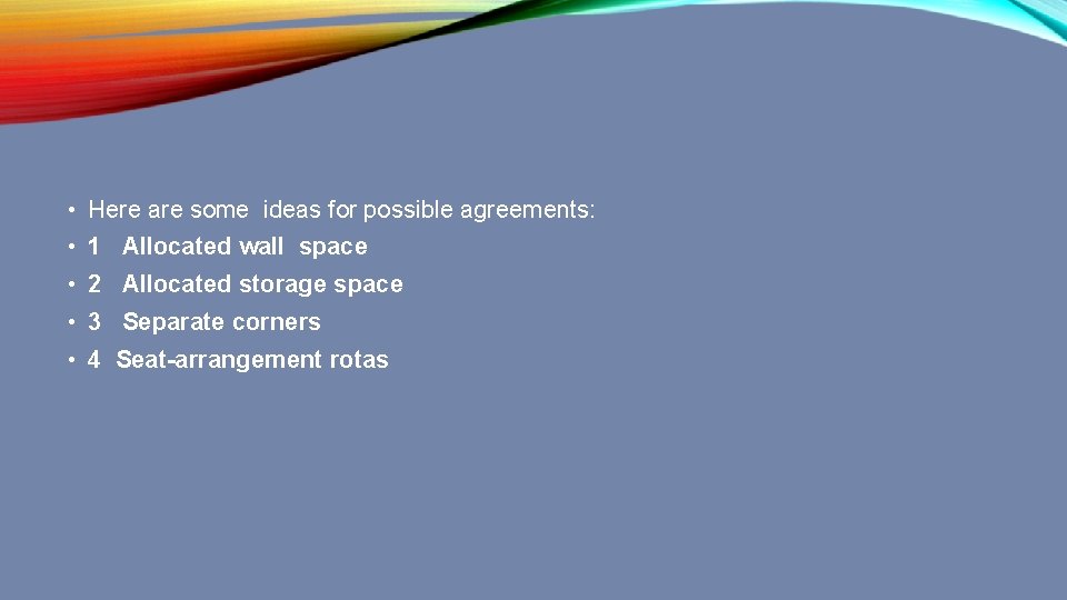  • Here are some ideas for possible agreements: • 1 Allocated wall space