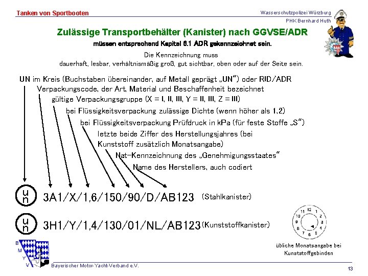 Wasserschutzpolizei Würzburg Tanken von Sportbooten PHK Bernhard Huth Zulässige Transportbehälter (Kanister) nach GGVSE/ADR müssen