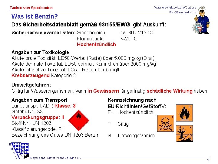 Wasserschutzpolizei Würzburg Tanken von Sportbooten PHK Bernhard Huth Was ist Benzin? Das Sicherheitsdatenblatt gemäß