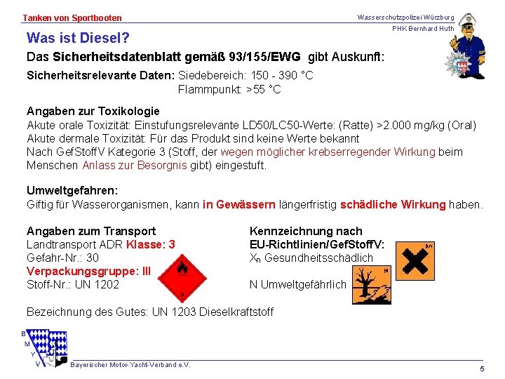 Wasserschutzpolizei Würzburg Tanken von Sportbooten PHK Bernhard Huth Was ist Diesel? Das Sicherheitsdatenblatt gemäß