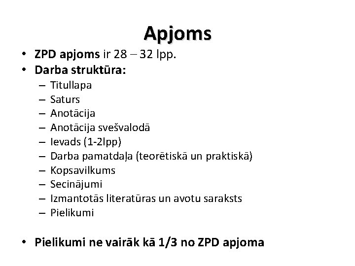 Apjoms • ZPD apjoms ir 28 – 32 lpp. • Darba struktūra: – –