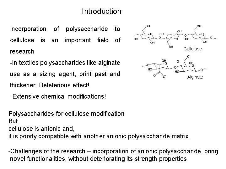 Introduction Incorporation cellulose is of an polysaccharide to important of field research Cellulose -In