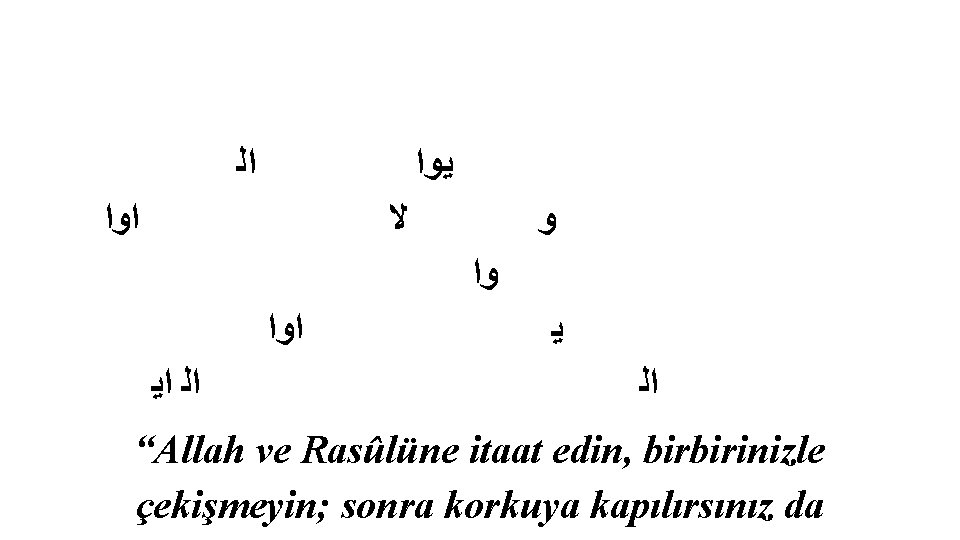  ﺍﻟ ﻳﻭﺍ ﺍﻭﺍ ﻻ ﻭ ﻭﺍ ﺍﻟ ﺍﻳ ﻳ ﺍﻟ “Allah ve Rasûlüne