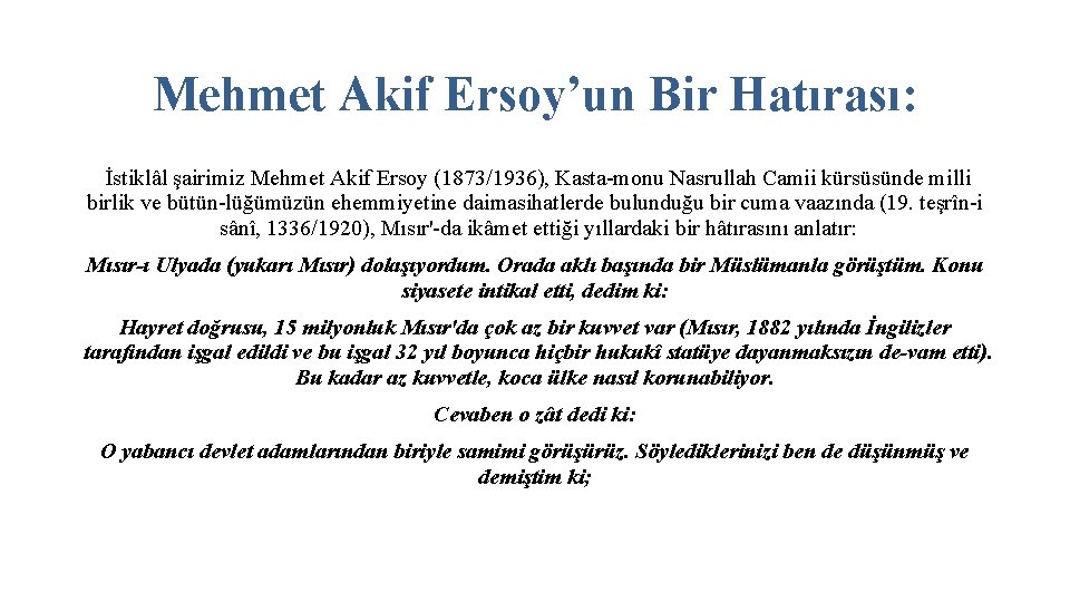 Mehmet Akif Ersoy’un Bir Hatırası: İstiklâl şairimiz Mehmet Akif Ersoy (1873/1936), Kasta monu Nasrullah