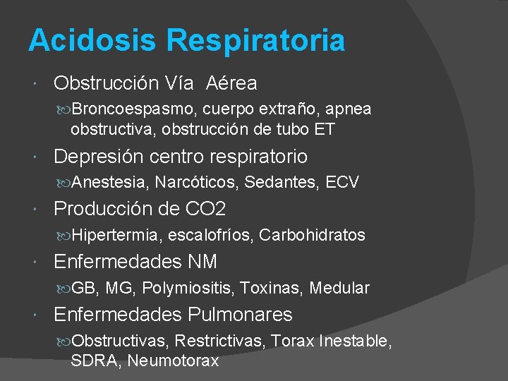 Acidosis Respiratoria Obstrucción Vía Aérea Broncoespasmo, cuerpo extraño, apnea obstructiva, obstrucción de tubo ET