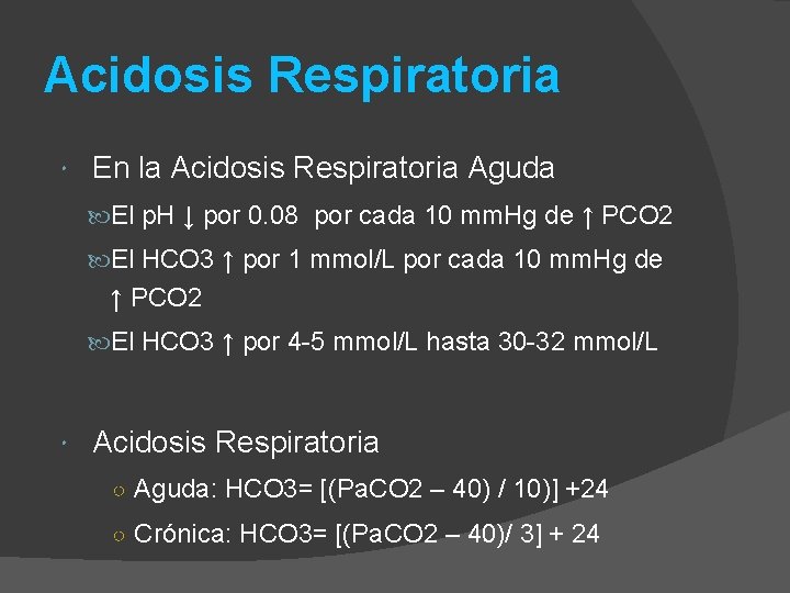 Acidosis Respiratoria En la Acidosis Respiratoria Aguda El p. H ↓ por 0. 08