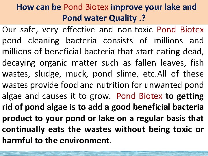 How can be Pond Biotex improve your lake and Pond water Quality. ? Our