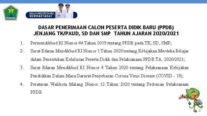 DASAR PENERIMAAN CALON PESERTA DIDIK BARU (PPDB) JENJANG TK/PAUD, SD DAN SMP TAHUN AJARAN