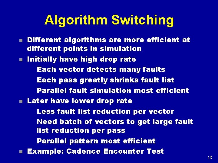Algorithm Switching n n Different algorithms are more efficient at different points in simulation