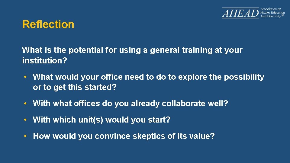 Reflection What is the potential for using a general training at your institution? •
