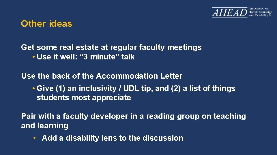 Other ideas Get some real estate at regular faculty meetings • Use it well: