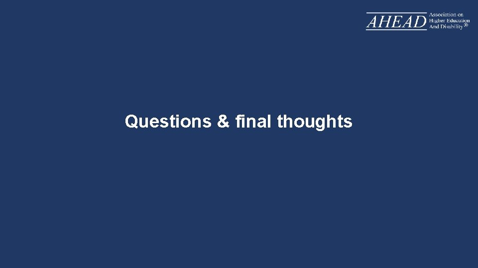 Questions & final thoughts 