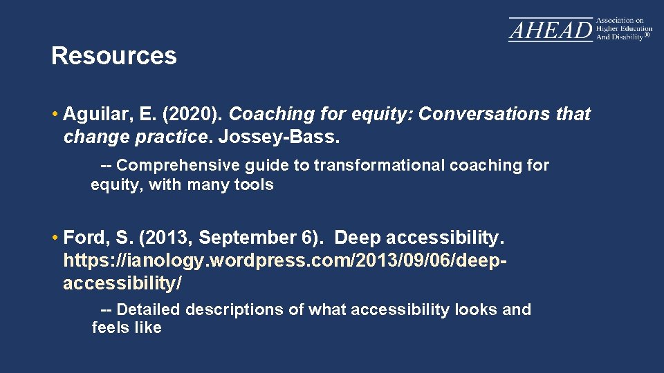 Resources • Aguilar, E. (2020). Coaching for equity: Conversations that change practice. Jossey-Bass. --