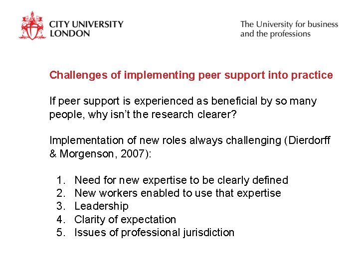 Challenges of implementing peer support into practice If peer support is experienced as beneficial