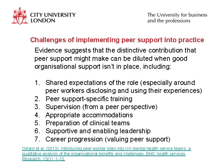 Challenges of implementing peer support into practice Evidence suggests that the distinctive contribution that
