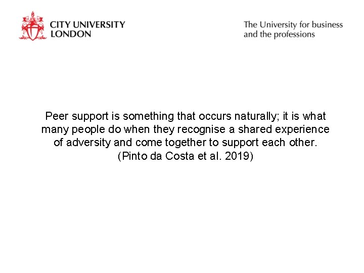 Peer support is something that occurs naturally; it is what many people do when