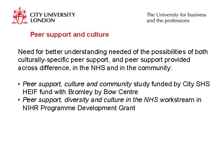 Peer support and culture Need for better understanding needed of the possibilities of both